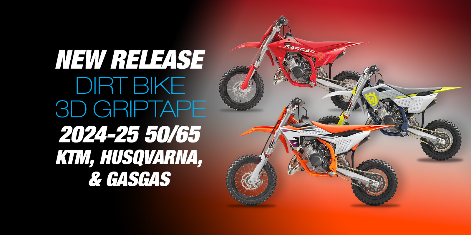Dirt Bike 3D Griptape Release - 2024-25 50/65 KTM HUSQVARNA GASGAS